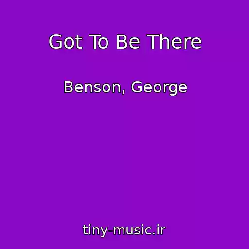 کاور آهنگ Got To Be There از Benson, George