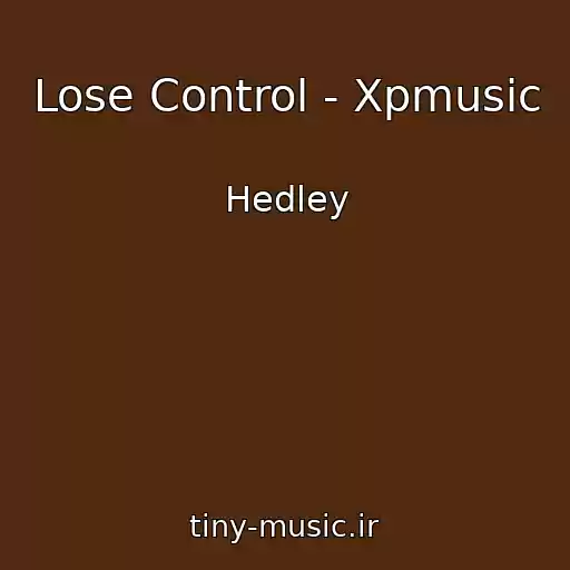 کاور آهنگ Lose Control - Xpmusic از Hedley