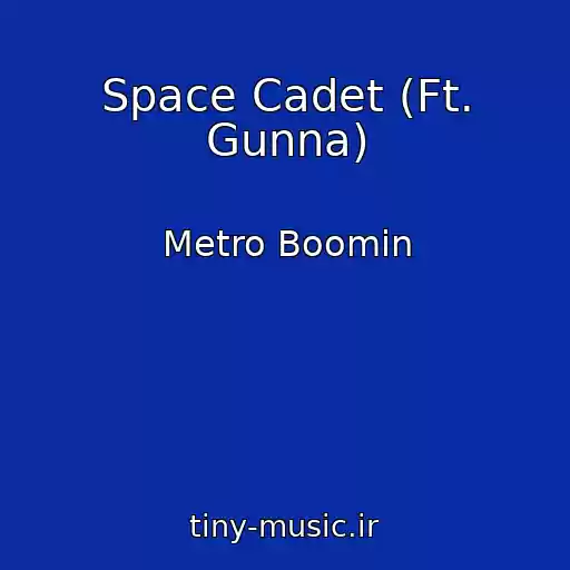 کاور آهنگ Space Cadet (Ft. Gunna) از Metro Boomin