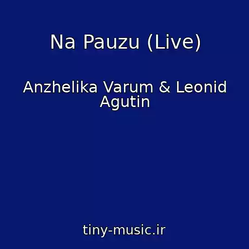 کاور آهنگ Na Pauzu (Live) از Anzhelika Varum & Leonid Agutin