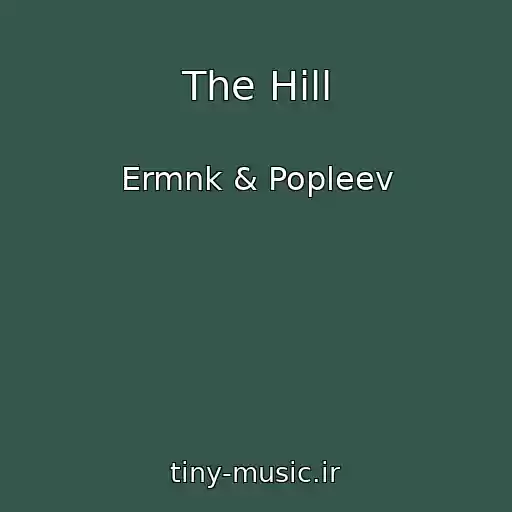 کاور آهنگ The Hill از Ermnk & Popleev