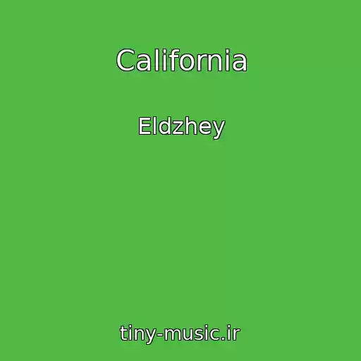 کاور آهنگ California از Eldzhey