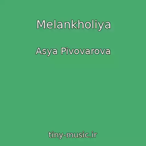 کاور آهنگ Melankholiya از Asya Pivovarova