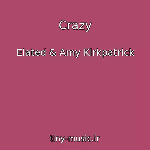 کاور آهنگ Crazy از Elated & Amy Kirkpatrick