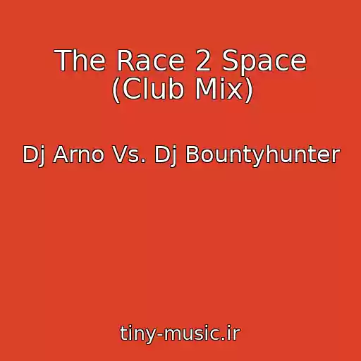کاور آهنگ The Race 2 Space (Club Mix) از Dj Arno Vs. Dj Bountyhunter