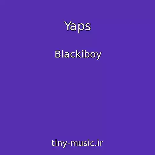کاور آهنگ Yaps از Blackiboy