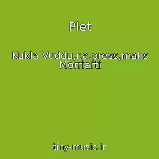 کاور آهنگ Plet از Kukla Vuddu,r.a.press,maks Morriarti