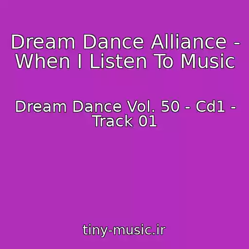 کاور آهنگ Dream Dance Alliance - When I Listen To Music از Dream Dance Vol. 50 - Cd1 - Track 01