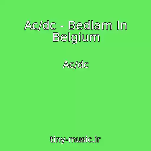 کاور آهنگ Ac/dc - Bedlam In Belgium از Ac/dc