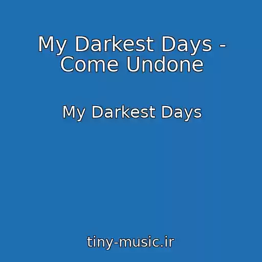 کاور آهنگ My Darkest Days - Come Undone از My Darkest Days