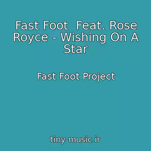 کاور آهنگ Fast Foot  Feat. Rose Royce - Wishing On A Star از Fast Foot Project