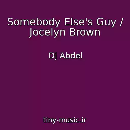 کاور آهنگ Somebody Else's Guy / Jocelyn Brown از Dj Abdel