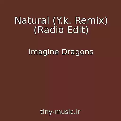 کاور آهنگ Natural (Y.k. Remix) (Radio Edit) از Imagine Dragons