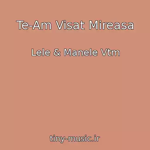 کاور آهنگ Te-Am Visat Mireasa از Lele & Manele Vtm