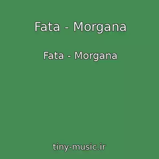 کاور آهنگ Fata - Morgana از Fata - Morgana