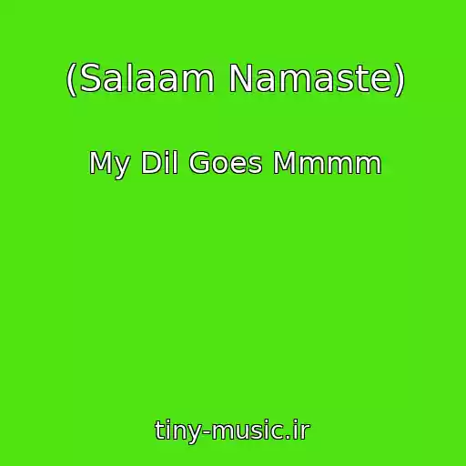 کاور آهنگ (Salaam Namaste) از My Dil Goes Mmmm