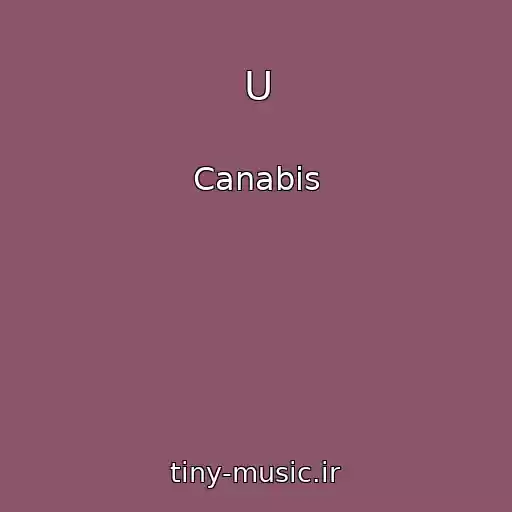کاور آهنگ U از Canabis