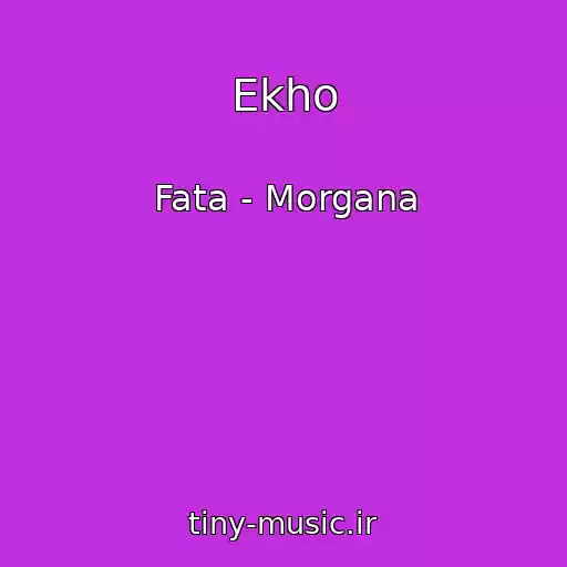 کاور آهنگ Ekho از Fata - Morgana