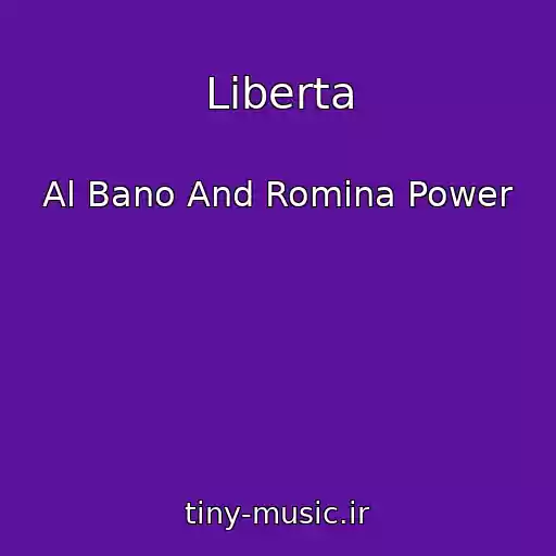 کاور آهنگ Liberta از Al Bano And Romina Power