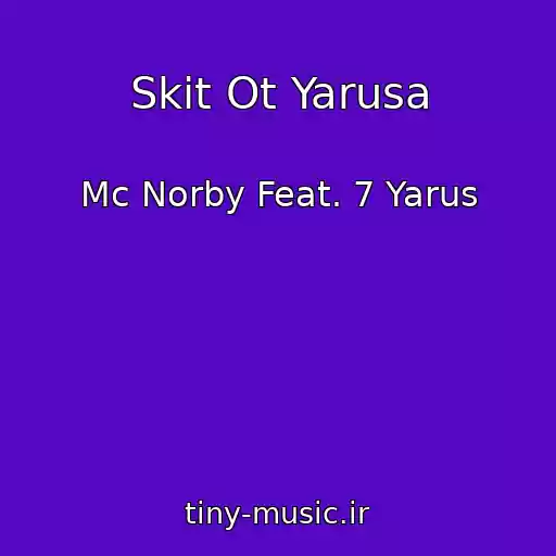 کاور آهنگ Skit Ot Yarusa از Mc Norby Feat. 7 Yarus