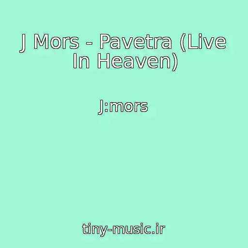 کاور آهنگ J Mors - Pavetra (Live In Heaven) از J:mors