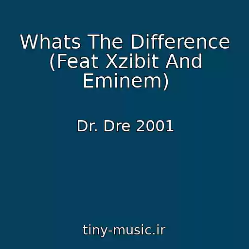 کاور آهنگ Whats The Difference (Feat Xzibit And Eminem) از Dr. Dre 2001