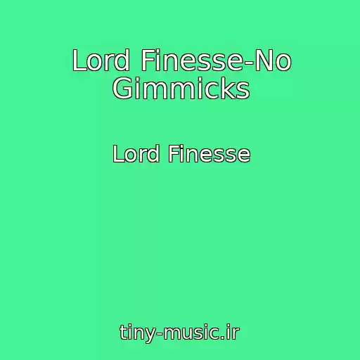 کاور آهنگ Lord Finesse-No Gimmicks از Lord Finesse