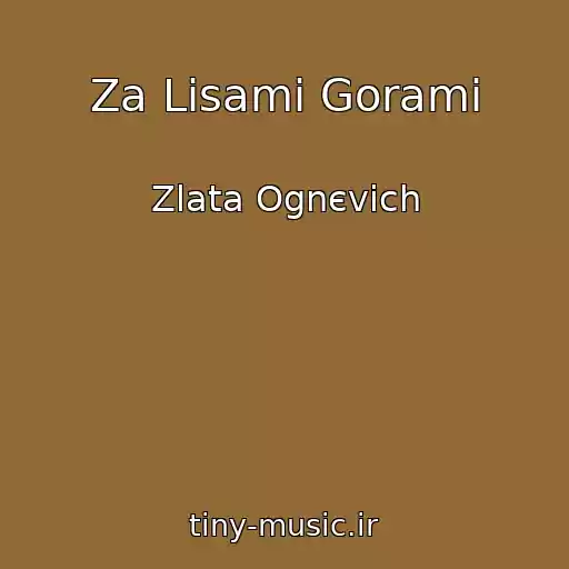 کاور آهنگ Za Lіsami Gorami از Zlata Ognєvіch
