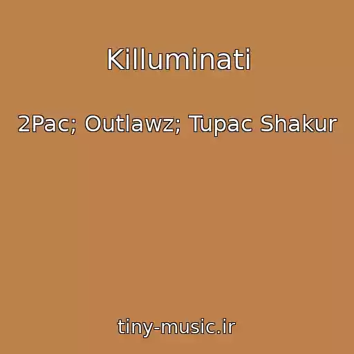 کاور آهنگ Killuminati از 2Pac; Outlawz; Tupac Shakur