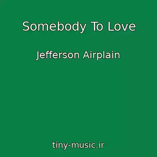 کاور آهنگ Somebody To Love از Jefferson Airplain