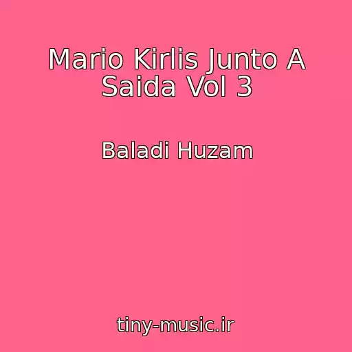 کاور آهنگ Mario Kirlis Junto A Saida Vol 3 از Baladi Huzam