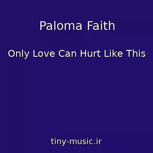 کاور آهنگ Paloma Faith از Only Love Can Hurt Like This
