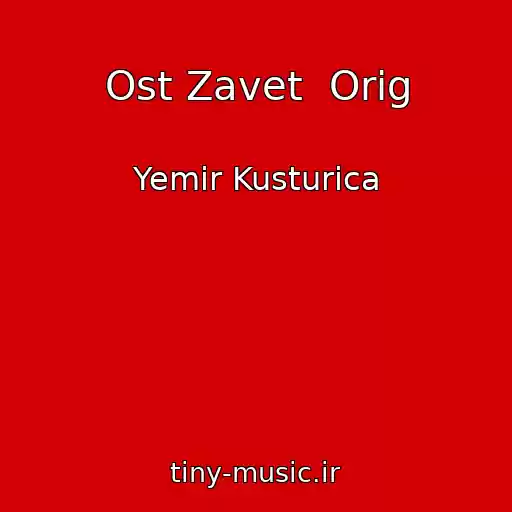کاور آهنگ Ost Zavet  Orig از Yemir Kusturica
