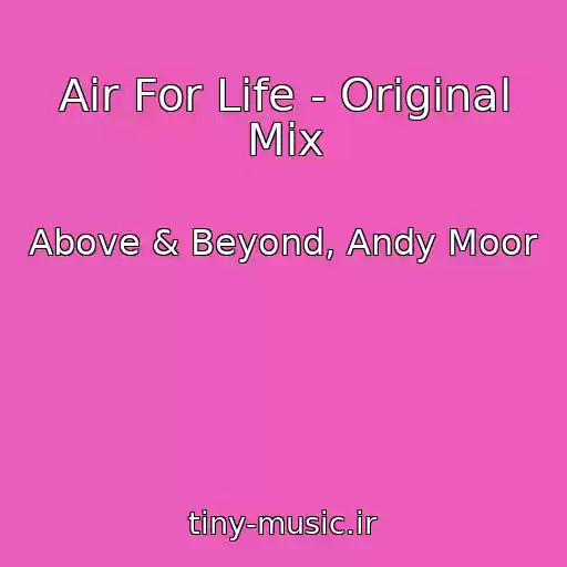 کاور آهنگ Air For Life - Original Mix از Above & Beyond, Andy Moor
