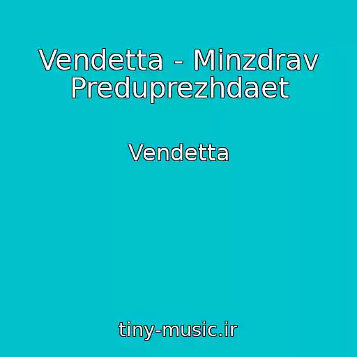 کاور آهنگ Vendetta - Minzdrav Preduprezhdaet از Vendetta