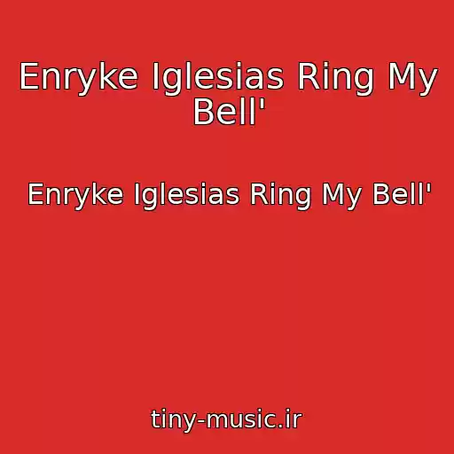 کاور آهنگ Enryke Iglesias Ring My Bell' از Enryke Iglesias Ring My Bell'