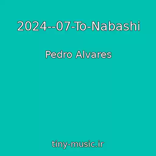 کاور آهنگ 2024--07-To-Nabashi از Pedro Alvares