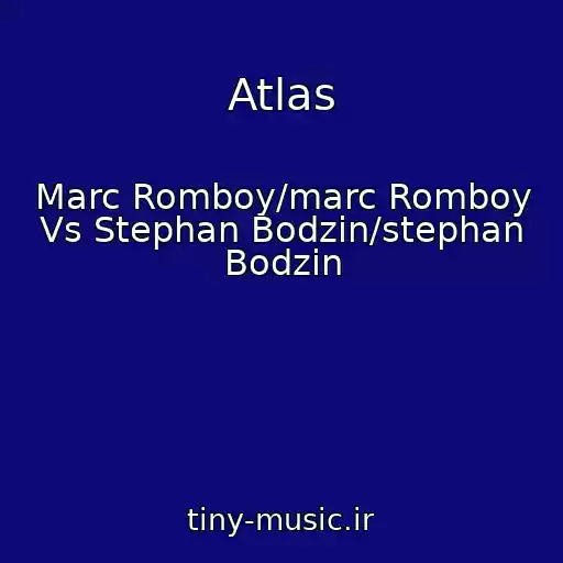 کاور آهنگ Atlas از Marc Romboy/marc Romboy Vs Stephan Bodzin/stephan Bodzin