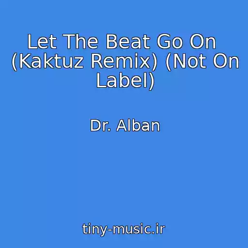 کاور آهنگ Let The Beat Go On  (Kaktuz Remix) (Not On Label) از Dr. Alban