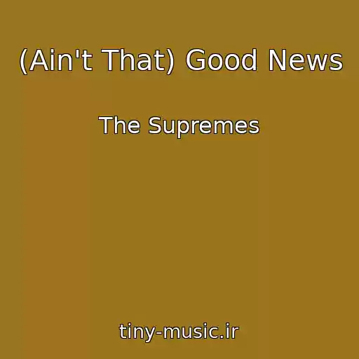 کاور آهنگ (Ain't That) Good News از The Supremes