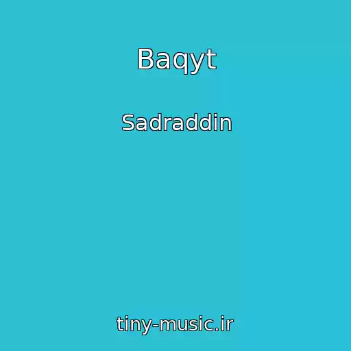 کاور آهنگ Baqyt از Sadraddin