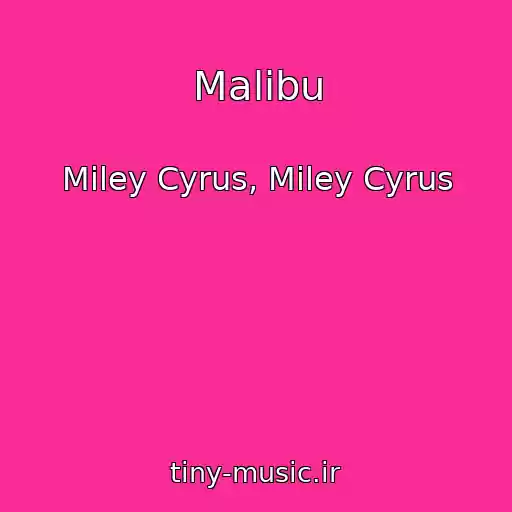 کاور آهنگ Malibu از Miley Cyrus, Miley Cyrus