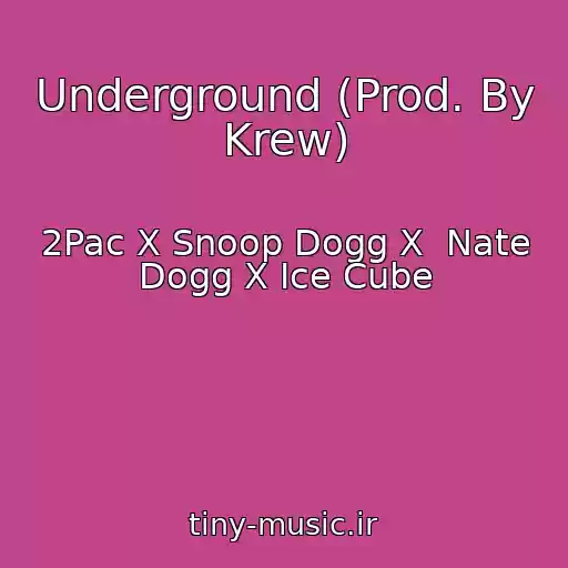 کاور آهنگ Underground (Prod. By Krew) از 2Pac X Snoop Dogg X  Nate Dogg X Ice Cube