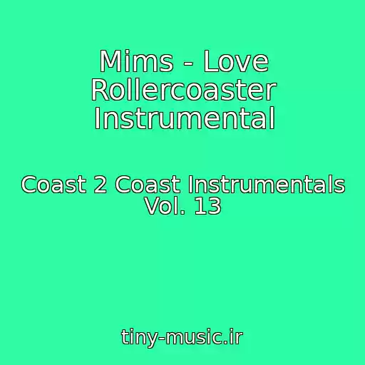 کاور آهنگ Mims - Love Rollercoaster Instrumental از Coast 2 Coast Instrumentals Vol. 13