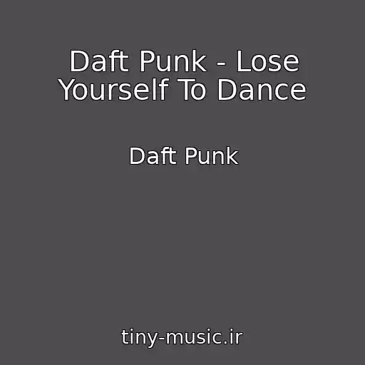کاور آهنگ Daft Punk - Lose Yourself To Dance از Daft Punk