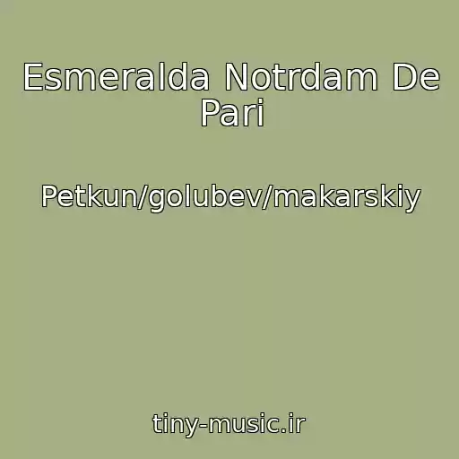 کاور آهنگ Esmeralda Notrdam De Pari از Petkun/golubev/makarskiy