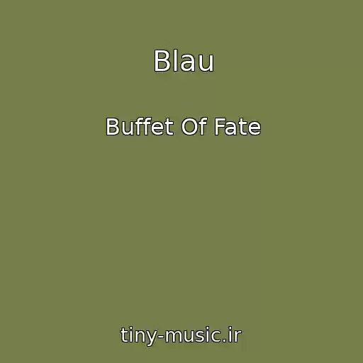 کاور آهنگ Blau از Buffet Of Fate