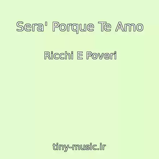 کاور آهنگ Sera' Porque Te Amo از Ricchi E Poveri