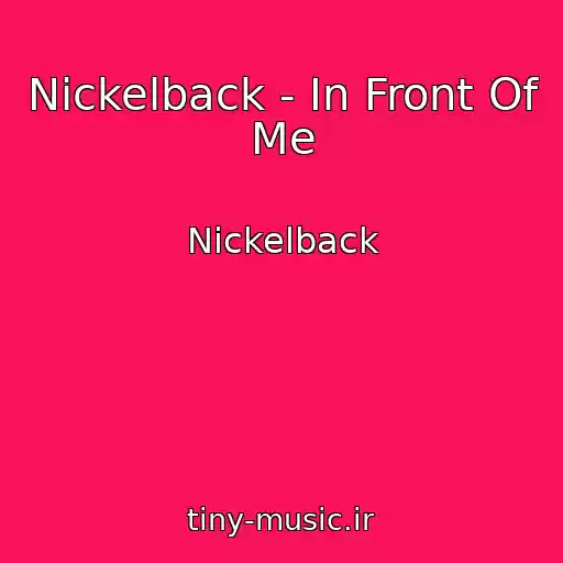کاور آهنگ Nickelback - In Front Of Me از Nickelback