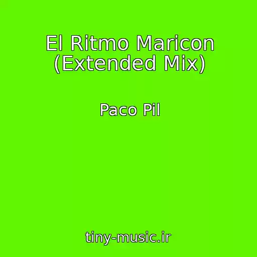 کاور آهنگ El Ritmo Maricon (Extended Mix) از Paco Pil
